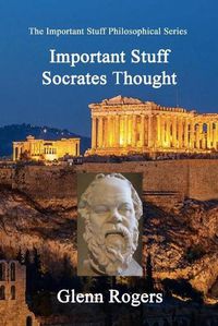 Cover image for Important Stuff Socrates Thought