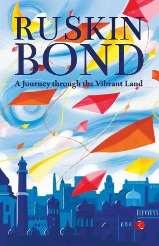 Cover image for Mapping the Heartland// A Journey Through the Vibrant Land: Ruskin Bond (B-PB)