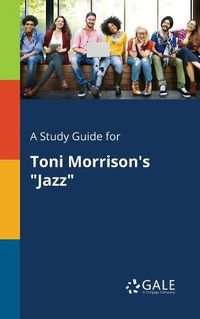 Cover image for A Study Guide for Toni Morrison's Jazz