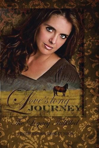 Cover image for Love's Long Journey: A Legacy Fulfilled