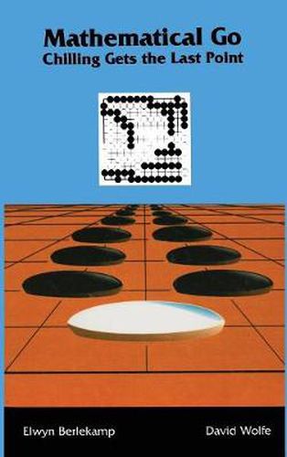 Cover image for Mathematical Go: Chilling Gets the Last Point