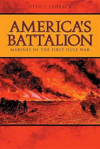 Cover image for America's Battalion: Marines in the First Gulf War