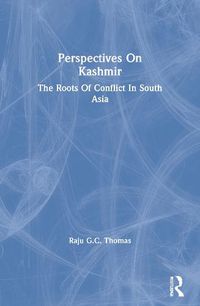 Cover image for Perspectives on Kashmir: The Roots of Conflict in South Asia