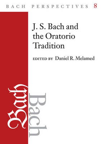 Cover image for J. S. Bach and the Oratorio Tradition