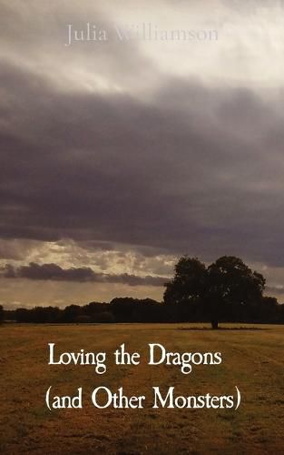 Cover image for Loving the Dragons (and Other Monsters)