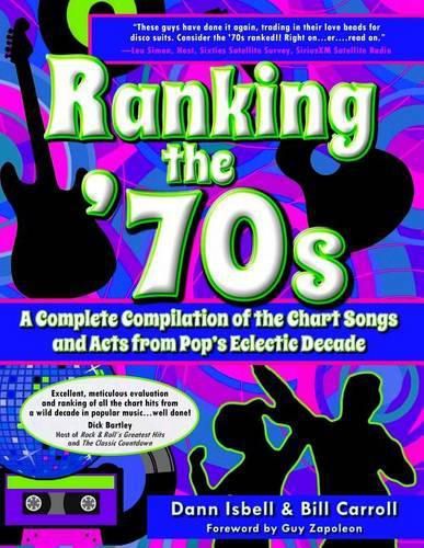 Cover image for Ranking the '70s: A Complete Compilaton of the Chart Songs and Acts from Pop's Eclectic Decade