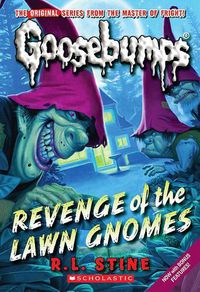 Cover image for Revenge of the Lawn Gnomes (Classic Goosebumps #19): Volume 19