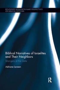 Cover image for Biblical Narratives of Israelites and their Neighbors: Strangers at the Gate