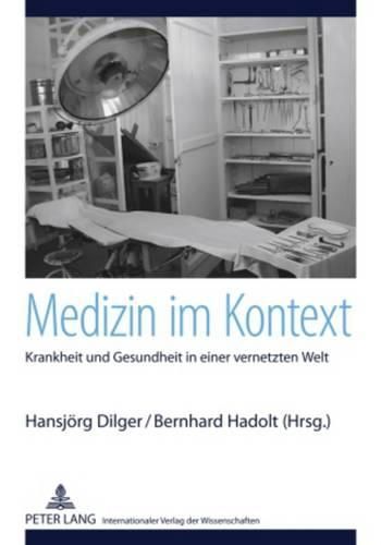 Cover image for Medizin Im Kontext: Krankheit Und Gesundheit in Einer Vernetzten Welt
