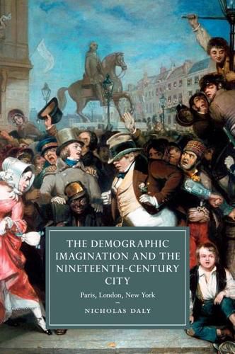 Cover image for The Demographic Imagination and the Nineteenth-Century City: Paris, London, New York