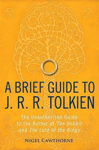 Cover image for A Brief Guide to J. R. R. Tolkien: A comprehensive introduction to the author of The Hobbit and The Lord of the Rings