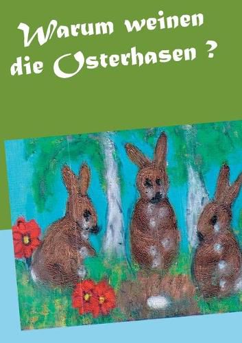 Cover image for Warum weinen die Osterhasen ?