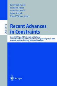 Cover image for Recent Advances in Constraints: Joint ERCIM/CoLogNET International Workshop on Constraint Solving and Constraint Logic Programming, CSCLP 2003, Budapest, Hungary, June 30 - July 2, 2003, Selected Papers