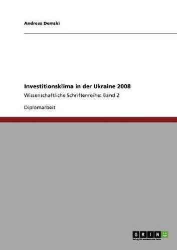 Cover image for Investitionsklima in der Ukraine 2008: Wissenschaftliche Schriftenreihe: Band 2