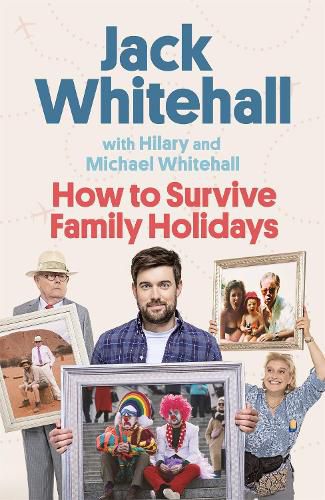 Cover image for How to Survive Family Holidays: The hilarious Sunday Times bestseller from the stars of Travels with my Father