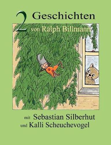 Cover image for Zwei Geschichten mit Sebastian Silberhut und Kalli Scheuchevogel