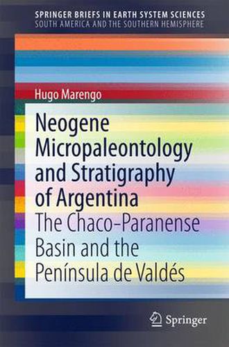 Neogene Micropaleontology and Stratigraphy of Argentina: The Chaco-Paranense Basin and the Peninsula de Valdes