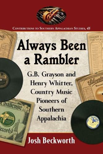 Cover image for Always Been a Rambler: G.B. Grayson and Henry Whitter, Country Music Pioneers of Southern Appalachia