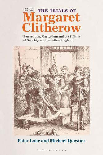 Cover image for The Trials of Margaret Clitherow: Persecution, Martyrdom and the Politics of Sanctity in Elizabethan England