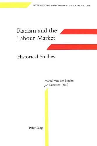 Racism and the Labour Market: Historical Studies