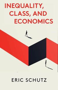 Cover image for Inequality, Class, and Economics
