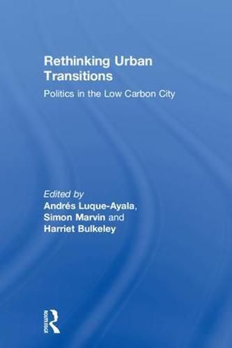 Cover image for Rethinking Urban Transitions: Politics in the Low Carbon City