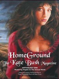 Cover image for Homeground: The Kate Bush Magazine: Anthology One: 'Wuthering Heights' to 'The Sensual World