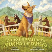Cover image for Off to the Races with Mukha the Dingo