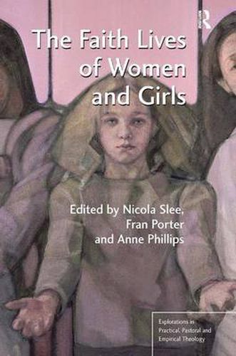 Cover image for The Faith Lives of Women and Girls: Qualitative Research Perspectives