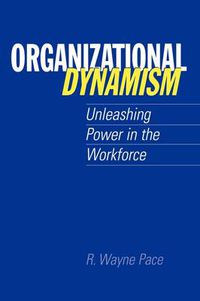 Cover image for Organizational Dynamism: Unleashing Power in the Workforce