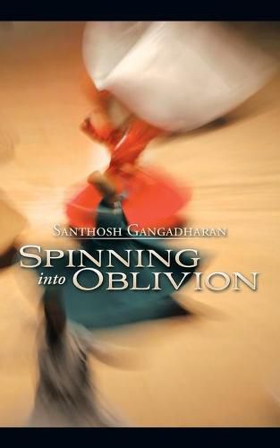 Cover image for Spinning into Oblivion