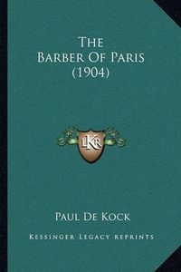 Cover image for The Barber of Paris (1904)