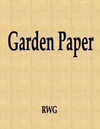 Cover image for Garden Paper: 50 Pages 8.5  X 11