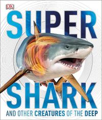 Cover image for SuperShark: And Other Creatures of the Deep