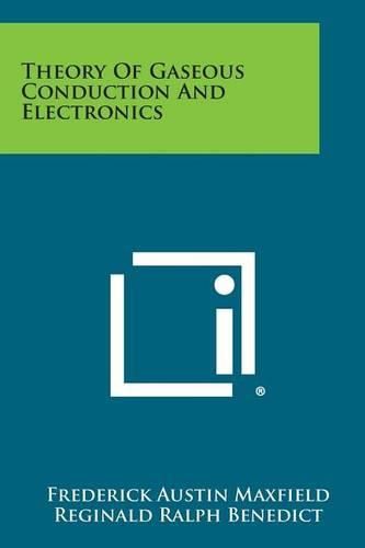 Cover image for Theory of Gaseous Conduction and Electronics