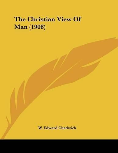 Cover image for The Christian View of Man (1908)