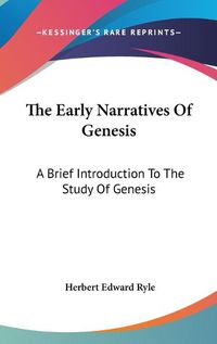 Cover image for The Early Narratives of Genesis: A Brief Introduction to the Study of Genesis