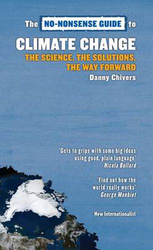 The No-Nonsense Guide to Climate Change: The Science, the Solutions, the Way Forward
