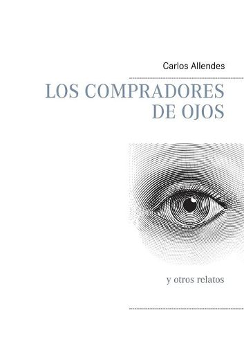 Cover image for Los compradores de ojos: y otros relatos