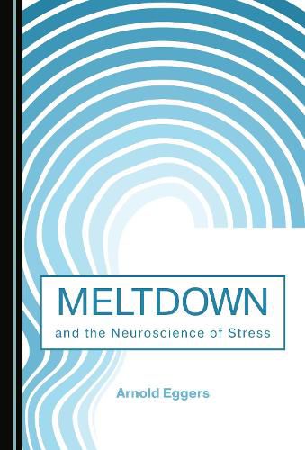 Cover image for Meltdown and the Neuroscience of Stress