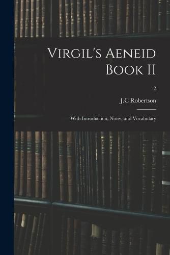 Cover image for Virgil's Aeneid Book II: With Introduction, Notes, and Vocabulary; 2