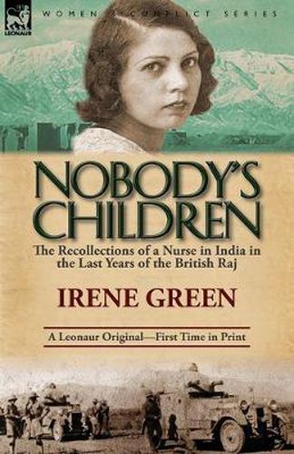 Cover image for Nobody's Children: The Recollections of a Nurse in India in the Last Years of the British Raj