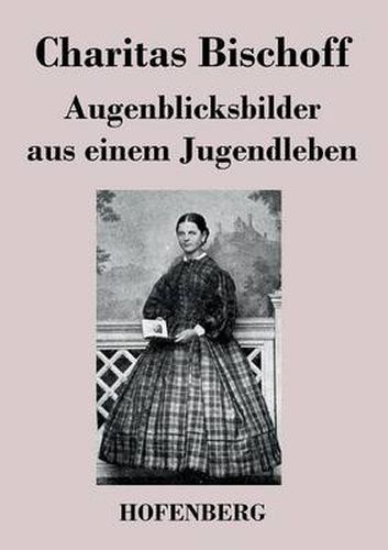 Cover image for Augenblicksbilder aus einem Jugendleben