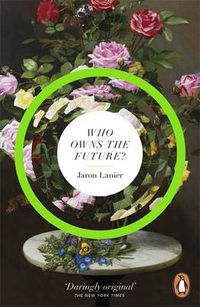 Cover image for Who Owns The Future?