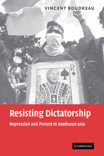 Cover image for Resisting Dictatorship: Repression and Protest in Southeast Asia