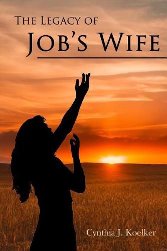 Cover image for The Legacy of Job's Wife: A Story of Love and Forgiveness