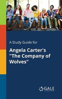 Cover image for A Study Guide for Angela Carter's The Company of Wolves
