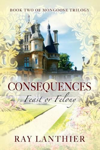 Cover image for Consequences: Feast or Felony - Book Two of Mongoose Trilogy