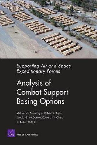 Cover image for Supporting Air and Space Expeditionary Forces: Analysis of Combat Support Basing Options