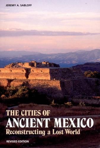 Cover image for Cities of Ancient Mexico: Reconstructing a Lost World